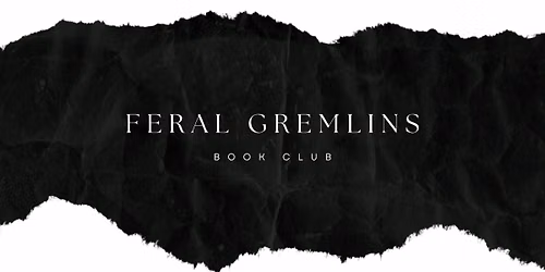 Feral Gremlins Book Club, September Meeting - Serpentine Valentine