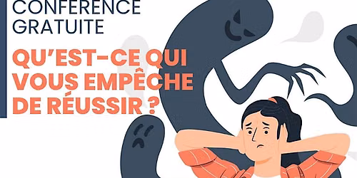 Atelier gratuit | Qu'est-ce qui vous emp\u00eache de r\u00e9ussir ?