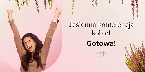 Jesienna konferencja kobiet - "Gotowa!"- Wis\u0142a Jawornik 