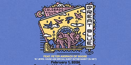 Great Blue ft. Peter Anspach of Goose w\/ Jewel House and Special Guest Ruthie Bandit (DJ Set)