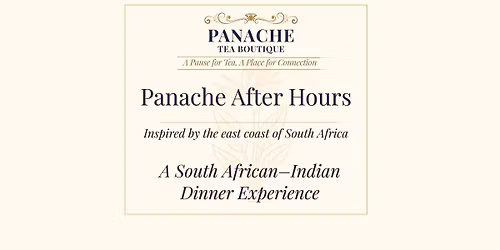 Panache After Hours: A South African - Indian Dinner Experience