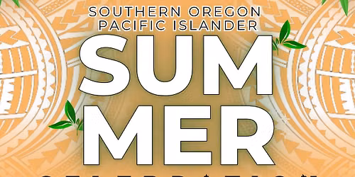 5th Annual Southern Oregon Pacific Islander Summer Celebration 