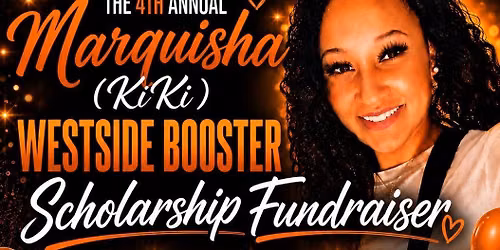 4th Annual Marquisha Wiley memorial Westside Booster Scholarship fundraiser