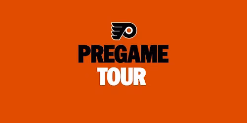 Flyers Pregame Tours - MUST HAVE TICKET TO GAME