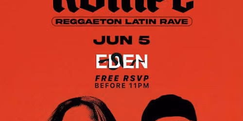 Rompe - Reggaeton Latin Rave \u2192 FREE RSVP (21+)