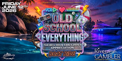 OLD SCHOOL EVERYTHING BOAT RIDE \u2013 80s 90s & Early 2000s Appreciation Cruise