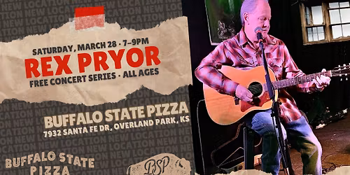 Rex Pryor at Buffalo State Pizza in Downtown OP on Sat, March 28 at 7PM