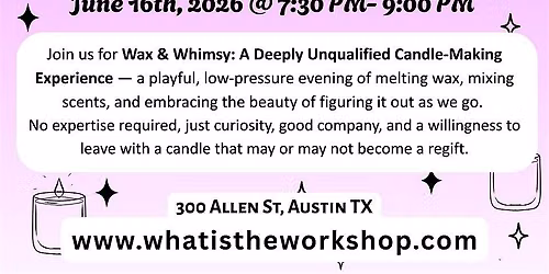Wax and Whimsy