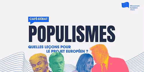 Caf\u00e9-d\u00e9bat - Populismes : quelles le\u00e7ons pour le projet europ\u00e9en ?