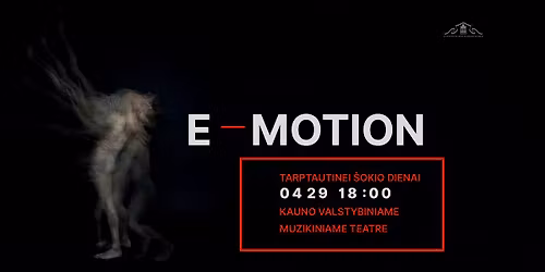 E-MOTION + TRUP\u0116 \u00b7 Tarptautinei \u0161okio dienai