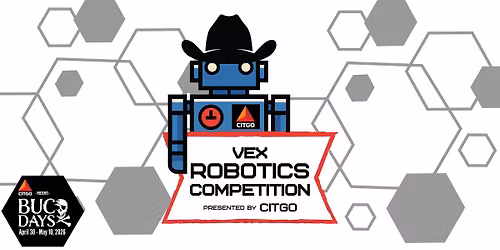 Buc Days VEX Robotics Competition presented by CITGO