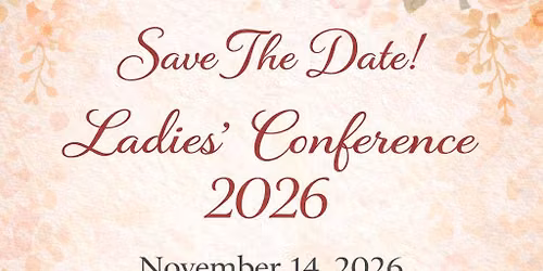 \ud83c\udf38\u2728 SAVE THE DATE \u2013 LADIES CONFERENCE 2026 \u2728\ud83c\udf38