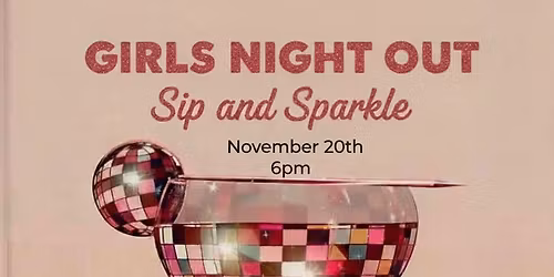 Sip and Sparkle...girls night out