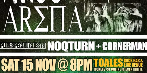 ARCO ARENA + Noqturn + Cornerman - Toales, Dundalk - Sat 15 Nov - Doors 8PM - Adm ONLY \u20ac8