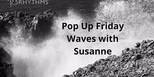 Pop Up 5Rhythms Friday Waves with Susanne