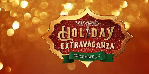 MTWichita Presents: A Holiday Extravaganza