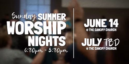 Sunday Summer Worship Nights