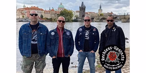 Reckless Upstarts (CAN) Working class street punk Oi! + Rozruch (CZ) Oi!punk