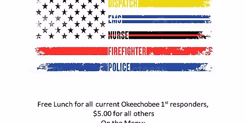 Okeechobee North Moose Celebrates all First Responders w\/ free lunch in our Tiki 1-6 
