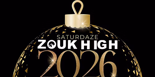 Zouk High SATURDAZE New Years Party!