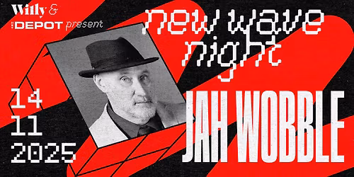 New Wave Night - Jah Wobble \/ Het Depot