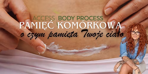 GDA\u0143SK nauka Access Body Process\u00ae Pami\u0119\u0107 kom\u00f3rkowa - co pami\u0119ta Twoje cia\u0142o o czym Ty zapomnia\u0142e\u015b ?