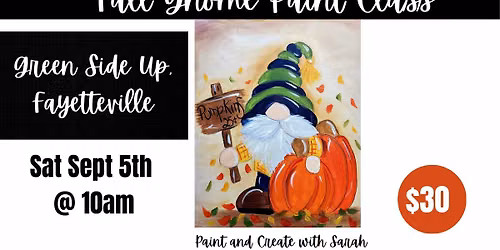 * SOLD OUT! Fall Gnome Paint Class - Green Side Up Garden & Gift Center, FAYETTEVILLE