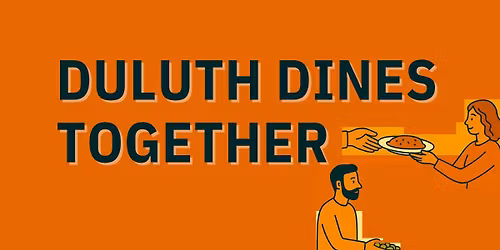 Duluth Dines Together: 11\/12 Morgan Park Meal 11\/14 Myers-Wilkins Meal
