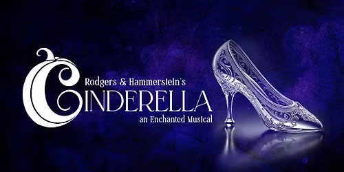 Rodgers & Hammerstein's Cinderella - An Enchanted Musical