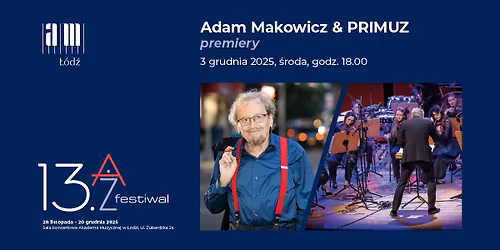13. A\u017b Festiwal | Adam Makowicz & PRIMUZ \u2013 premiery