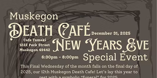 Muskegon Death Cafe New Years Eve Special Event
