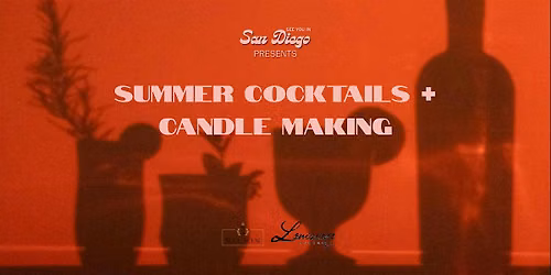 Summer Cocktails + Candle Making