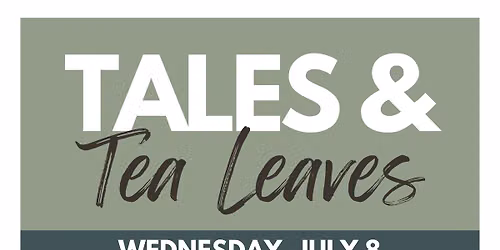 Tales and Tea Leaves 