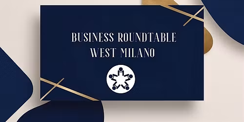 Business Roundtable - WEST MILANO