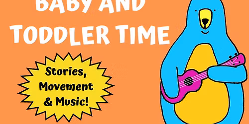 Baby and Toddler Time