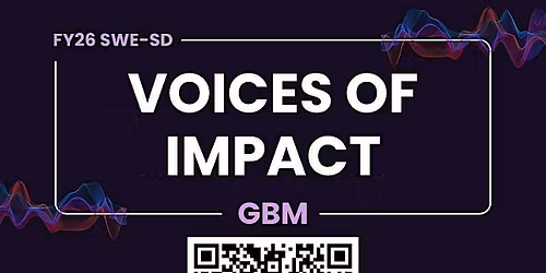 FY26 SWE San Diego GBM:  Voices of Impact