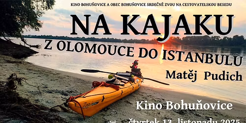 Na kajaku z Olomouce do Istanbulu - Mat\u011bj Pudich, cestovatelsk\u00e1 beseda