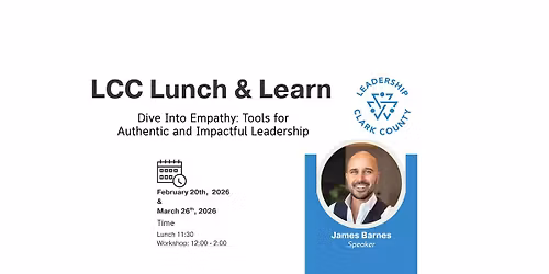 LCC Lunch & Learn - Dive Into Empathy: Tools for Authentic and Impactful Leadership