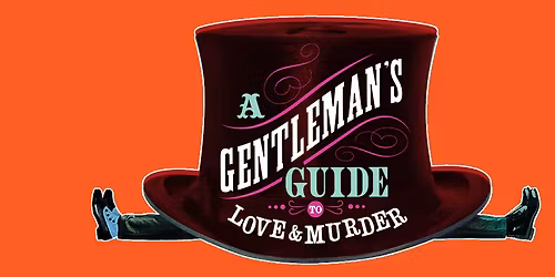 A Gentlemans Guide To Love and Murder at Sheas Performing Arts Center - Sheas 710 Theatre