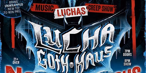 LUCHA GOTH HAUS: NOCHE DE KRAMPUS 3 (Lucha Libre, Live Music & Creep Show)