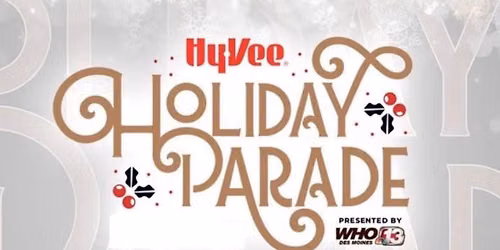 Hyvee Holiday Parade presented by WHO13