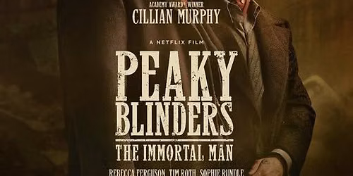 Peaky Blinders: The Immortal Man