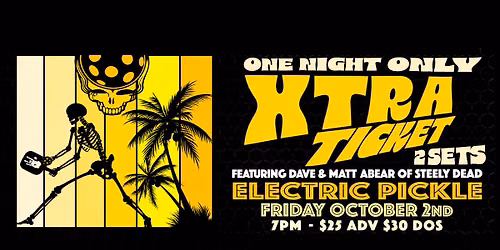 ONE NIGHT ONLY at the ELECTRIC PICKLE W\/ XTRA TICKET