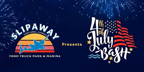 2026 Slipaway Food Truck Park & Marina - Fourth of July Bash!