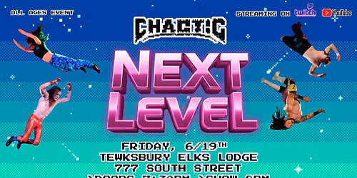 Chaotic Wrestling: Next Level - Tewksbury 6\/19