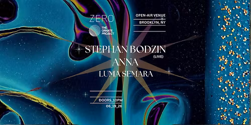 STEPHAN BODZIN (live), ANNA & LUNA SEMARA by ZERO & ORNATE PROJECT