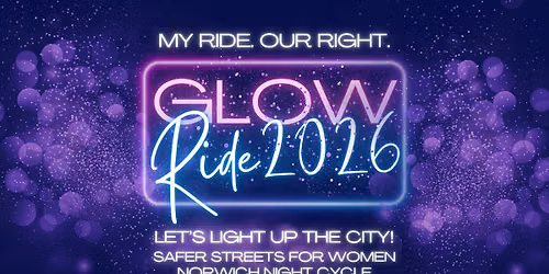 \u2728 GLOW RIDE 2026 - LIGHT UP NORWICH! \u2728