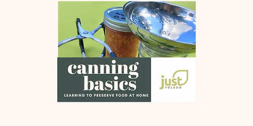 Canning basics\u2014learning to preserve food at home