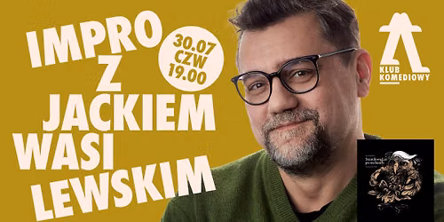 Kubu\u015b Puchatek dla doros\u0142ych - czyli impro literackie z Jackiem Wasilewskim [30.07]