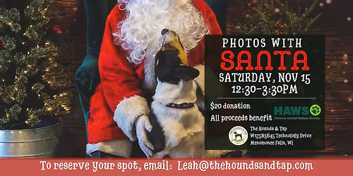 Photos with SANTA - all proceeds benefit HAWS!!!! RESERVE YOUR SPOT NOW!